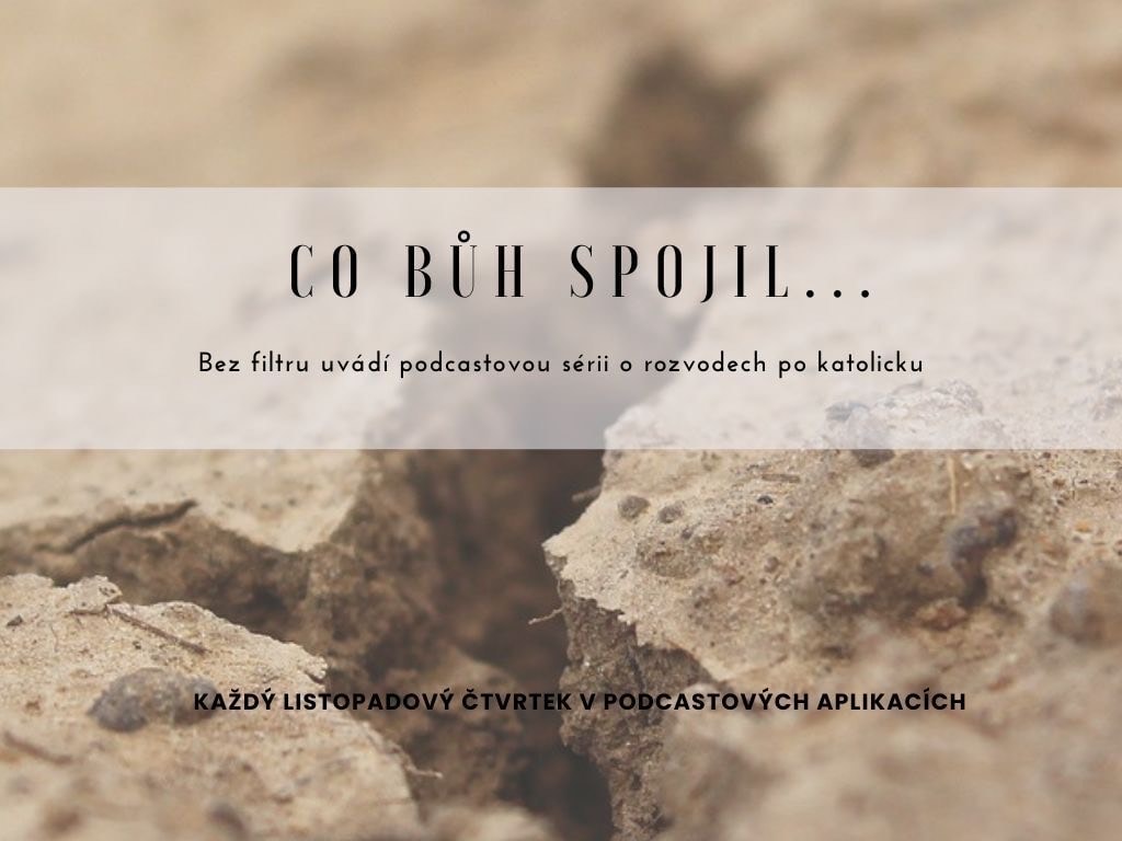 Co Bůh spojil ... podcastová série o rozvodech po katolicku